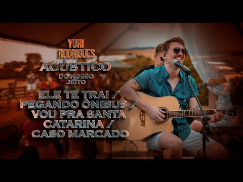 Yuri Rodrigues - Ele te Trai / Pegando Ônibus / Vou pra Santa Catarina / Caso Marcado
