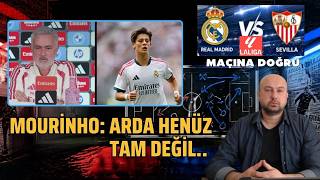 Mourinho: Arda Henüz Tam Hazır Değil Real Madrid - Sevilla Maçına Doğru La Liga 