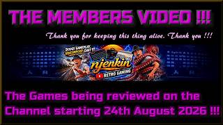 The Members Video !!!  The Games being reviewed on the Channel starting 24th August 2026 !!!