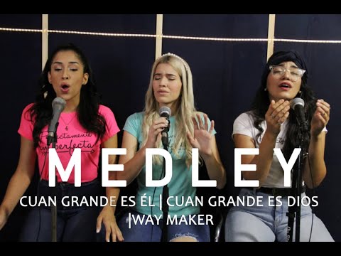 Cuan grande es Él/ Cuan Grande es Dios/ Way maker - Emily Bontemps, Richeld Vilchez,  Abril Morales