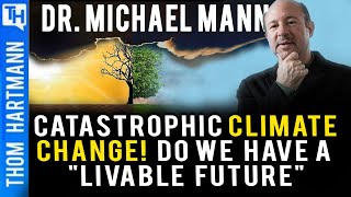 Climate Crisis: Will the World Be Livable? (w/ Dr. Michael Mann)