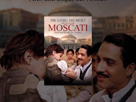 Die Liebe, die heilt - Professor Moscati: Arzt und Engel der Armen