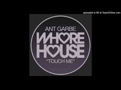 Ant Garbe = Touch Me