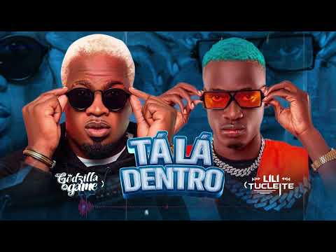 GODZILA DO GAME - Tá lá Dentro Feat Lili Tukleite