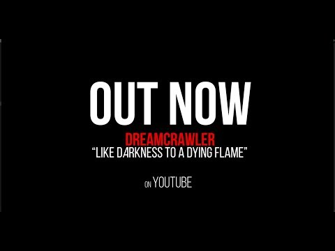 Dreamcrawler - Like Darkness to a Dying Flame (Official Music Video)