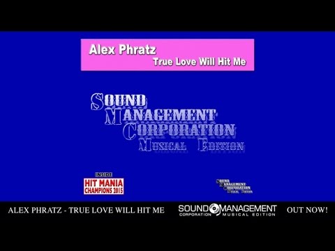 Alex Phratz - True Love Will Hit Me (HIT MANIA CHAMPIONS 2015)