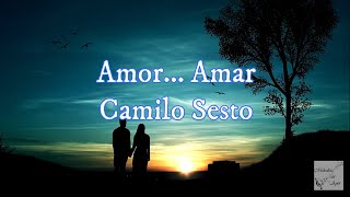 Camilo Sesto - Amor... Amar (Letra)