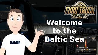 Euro Truck Simulator 2 - Welcome to the Baltic Sea