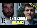 Anti Social Serial Killers DOUBLE EPISODE The FBI Files