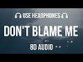 Taylor Swift - Don't Blame Me | 8D Audio 🎧