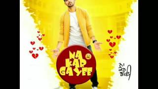 Na Kar Gayee Babbal Rai Ft. Jassi Gill (Full Video Song) Latest Punjabi Songs 2016