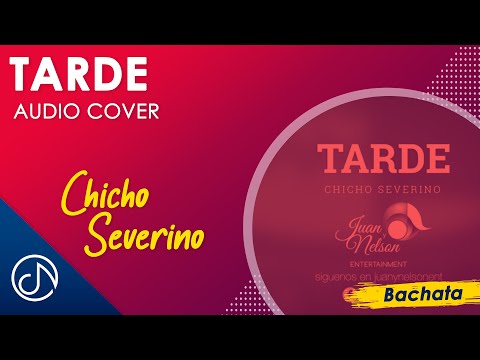 TARDE 🌆 - Chicho Severino  I Juan Gabriel Un Homenaje [Audio cover]