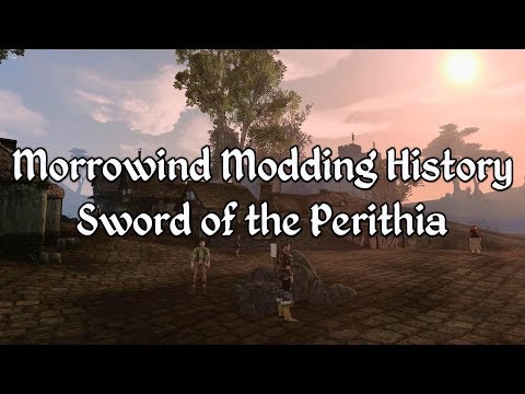 Morrowind Modding History - Sword of the Perithia