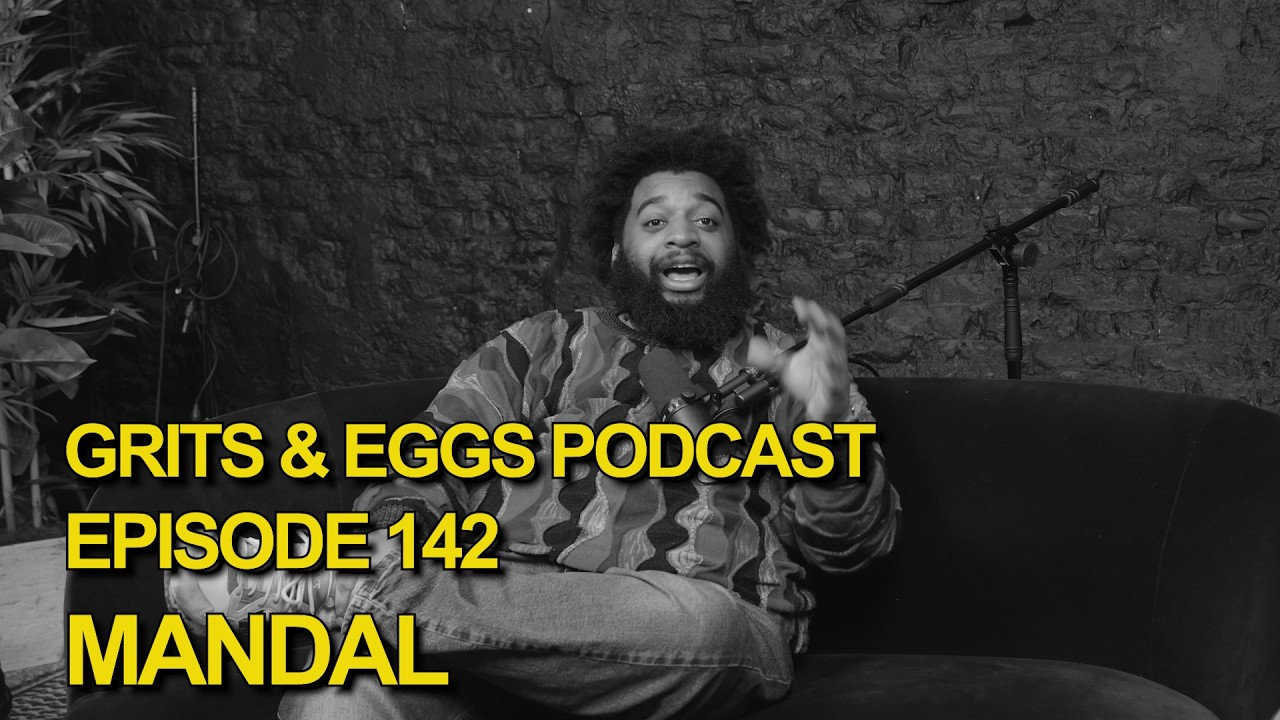 MANDAL | Grits and Eggs Podcast EP. 142