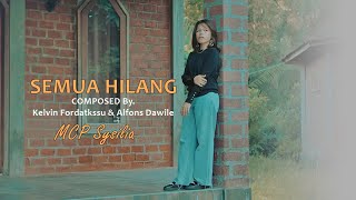 Download lagu MCP Sysilia - SEMUA HILANG mp3