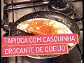 Tapioca Com Casquinha Crocante De Queijo