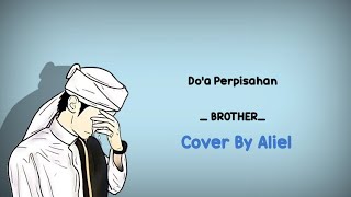 Download lagu Do'a Perpisahan- Nasyid (BROTHERS) cover By Aliel (Video Lirik) mp3