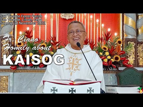 Fr. Ciano Homily about KAISOG - 11/20/2022