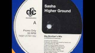 Sasha - Higher Ground (big brother's mix)