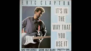 It&#39;s In The Way That You Use It (stripped mix): Eric Clapton