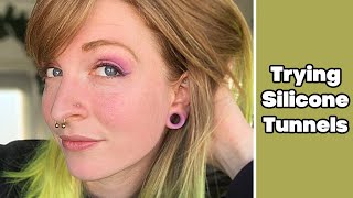 Trying Silicone Tunnels in My Stretched Ears