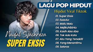 Download lagu Naufal Syachreza - SUPER EKSIS - EEEEA - SENCY - MALU MALU || HIPDUT VIRAL TIKTOK 2026 mp3