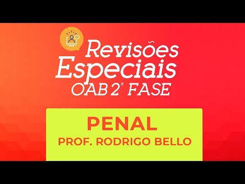 REVISÕES ESPECIAIS DA 2º FASE - DIR. PROC. PENAL | PROF. RODRIGO BELLO
