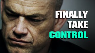 Taking Control Of Your Emotions is The Same As Taking Control Of Your Life.  Jocko Willink