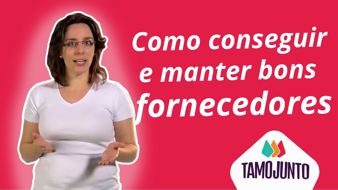Como conseguir e manter bons fornecedores