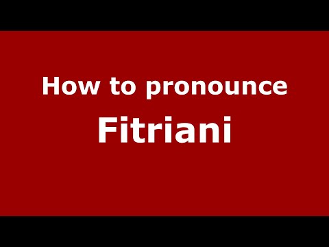 How to pronounce Fitriani