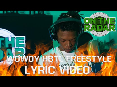 The Wowdy HBTL Freestyle (Lyric Video, Edited By @Nate572)
