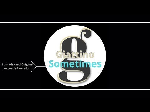 Giattino - Sometimes (Original extended unreleased version)