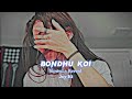 Bondhu Koi ( Slowed + Reverd ) Old Song || Use Headphone 🎧
