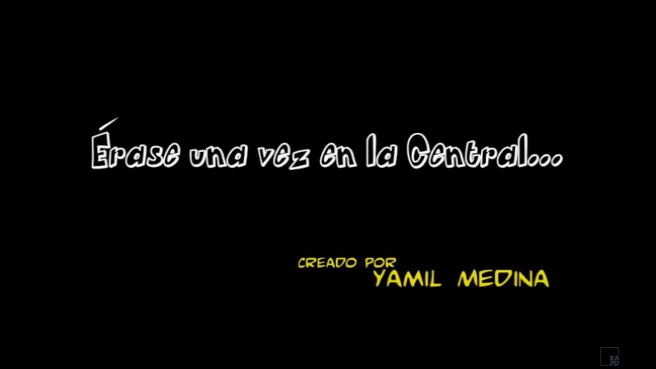 Erase una vez en la Central... - Yamil Medina