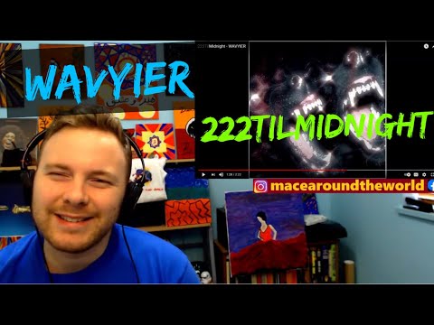 222TilMidnight - WAVYIER | REACTION!!!
