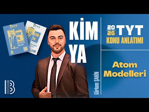 6) TYT Kimya - 2.Ünite - Atom Modelleri - Görkem ŞAHİN - 2026