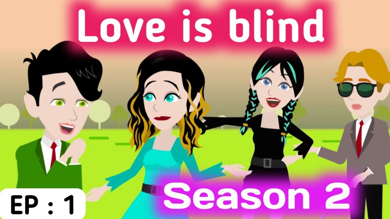 Love is blind part 1 S2 | English story | Animated stories | Learn English | Sunshine English story