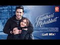 Tumhari Mohabbat Lofi Mix Stebin Ben Chinmayi S Javed Mohsin Rashmi V Surbhi Parth