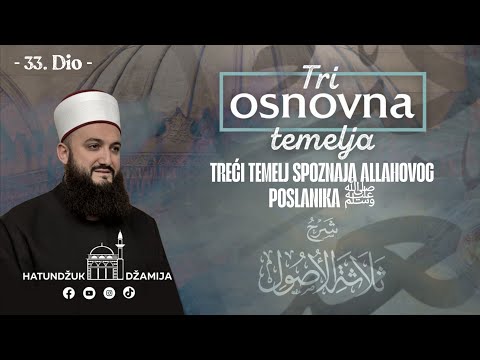 Treći temelj Spoznaja Allahovog Poslanika ﷺ - Tri osnovna temelja 33. dio Jasmin ef. Mujović