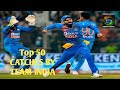 Top 50 catches by indian team 🇮🇳