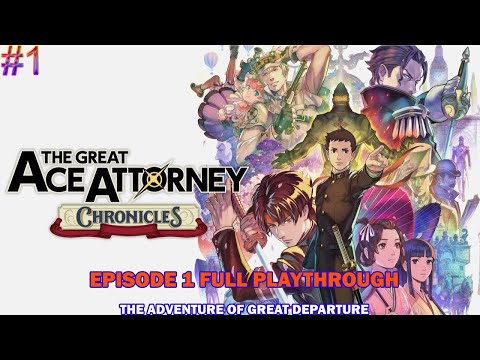 The Great Ace Attorney Chronicles - Episode 1: The adventure of great departure - 1st impression