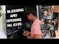 PA-BLESSING AND OPENING NG GYM | OPEN NARIN ANG JXTREME FITNESS CENTER!