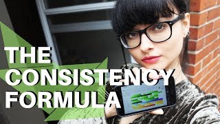 THE CONSISTENCY FORMULA // How to Be Consistent & Get What You Want