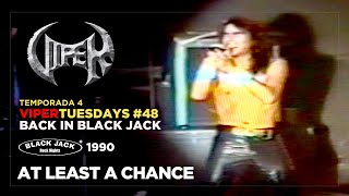 At Least A Chance - Back in Black Jack 1990 - VIPER Tuesdays
