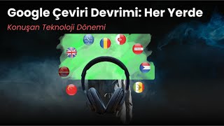 Google Çeviri Devrimi: Her Yerde
