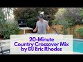 20 Minute Country Crossover Mix By DJ Eric Rhodes