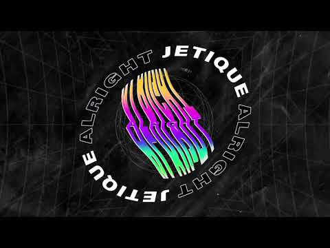 Jetique - Alright