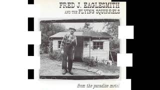 Fred J. Eaglesmith &amp; The Flying Squirrels -  Little Buffalo