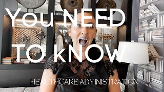 10 Things YOU Need to Know | HEALTHCARE ADMINISTRATION