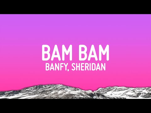 Banfy - Bam Bam (Testo/Lyrics) ft. Sheridan